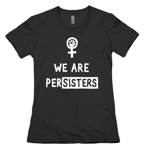 We Are Persisters T-Shirts | LookHUMAN