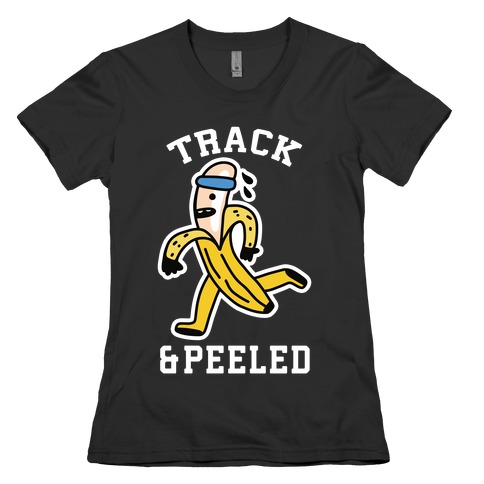Track & Peeled Womens T-Shirt