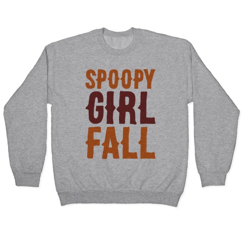 Spoopy Girl Fall Parody Pullover