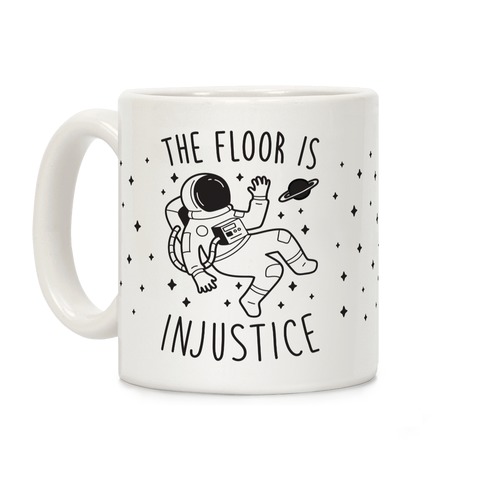 The Floor Is Injustice Coffee Mug