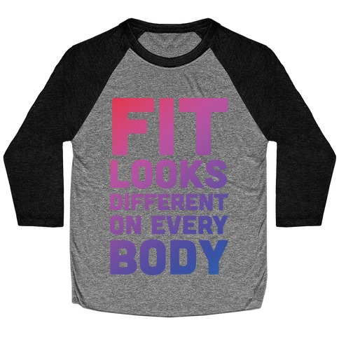 Fit Looks Different On Every Body Baseball Tee