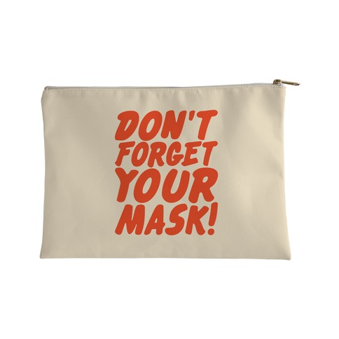 Don't Forget Your Mask Accessory Bag