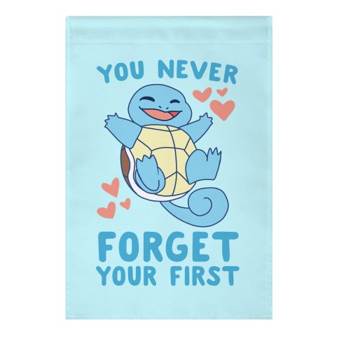 You Never Forget Your First - Squirtle Garden Flag