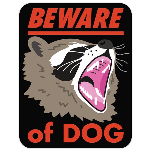 Beware of Dog (Raccoon) Die Cut Sticker