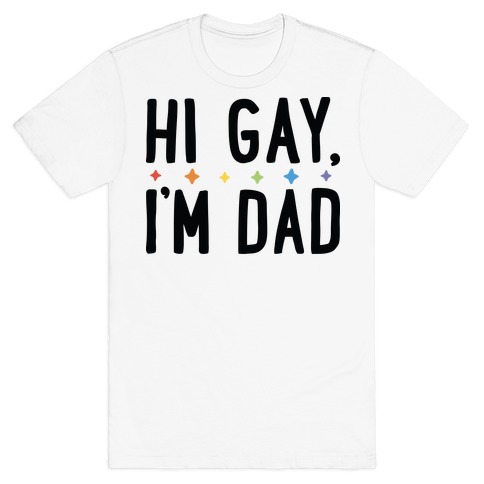 Hi Gay, I'm Dad Pair T-Shirt