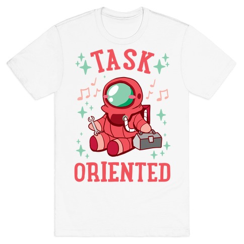 Task Oriented T-Shirt