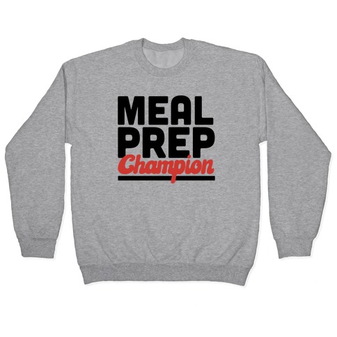 Meal Prep Champion Pullover
