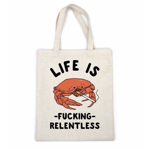 Life is F***ing Relentless Casual Tote