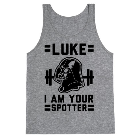 Luke I am Your Spotter Tank Top