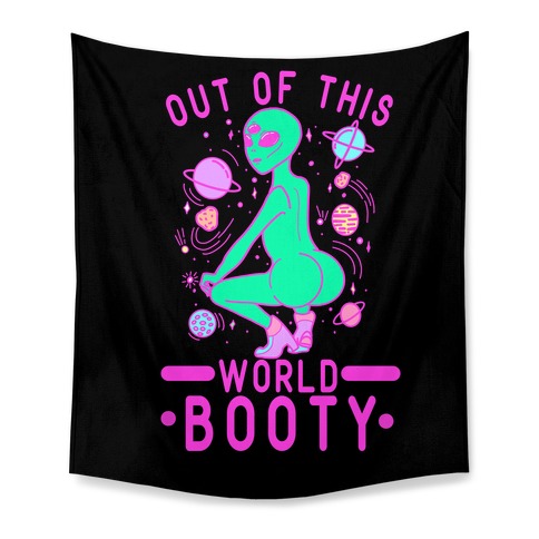 Out of This World Booty Tapestry