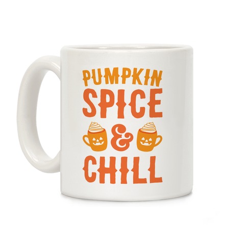 Pumpkin Spice & Chill Coffee Mug