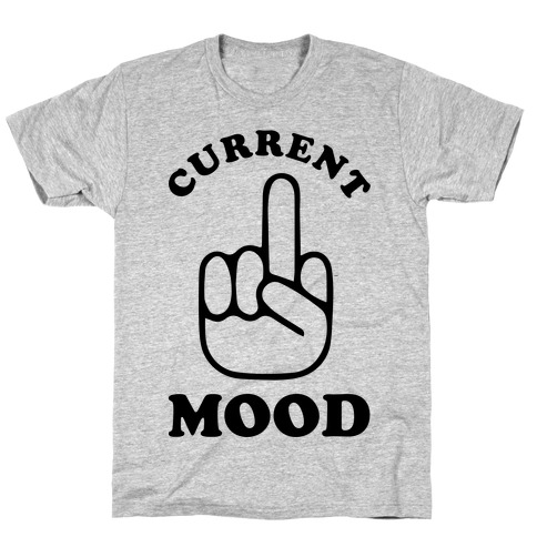 Current Mood T-Shirt