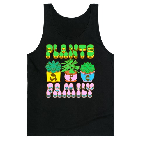 Plants Are Family Tank Top