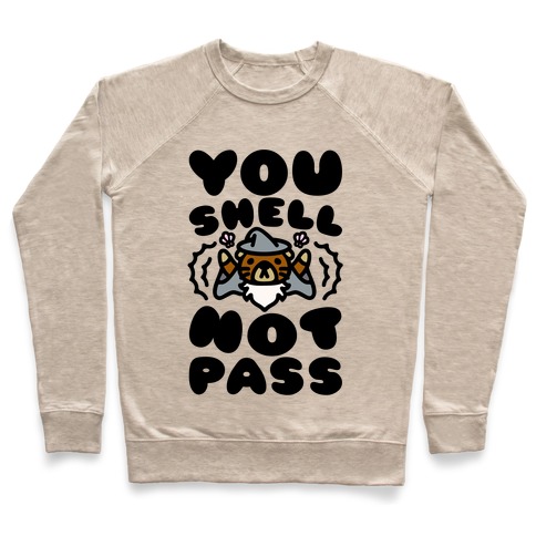You Shell Not Pass Otter Parody Pullover