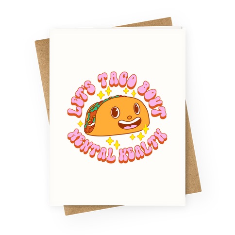 Let's Taco Bout Mental Health Greeting Card