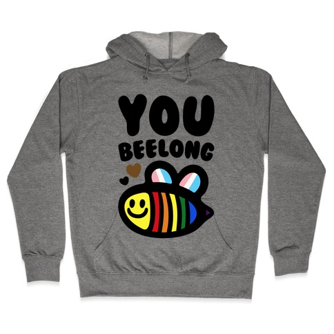 You Beelong Gay Pride Hooded Sweatshirt