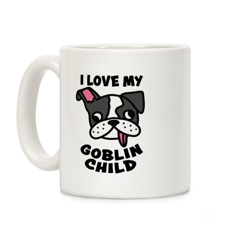I Love My Goblin Child Coffee Mug