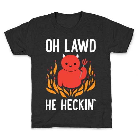 Oh Lawd He Heckin' Kids T-Shirt