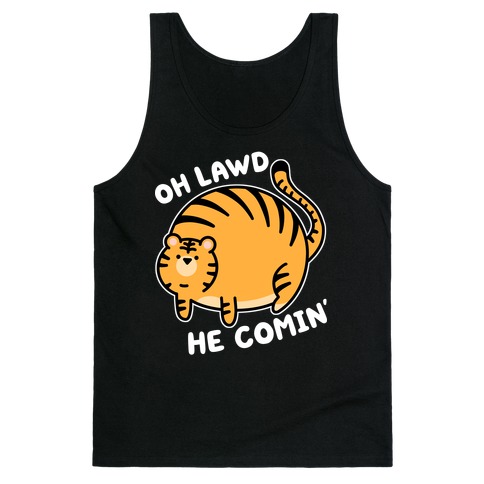 Oh Lawd He Comin' Tiger Tank Top