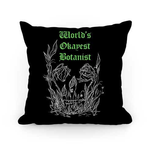 World's Okayest Botanist Pillow