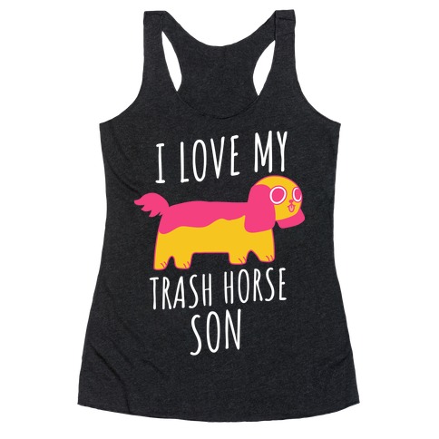 I Love My Trash Horse Son Racerback Tank Top