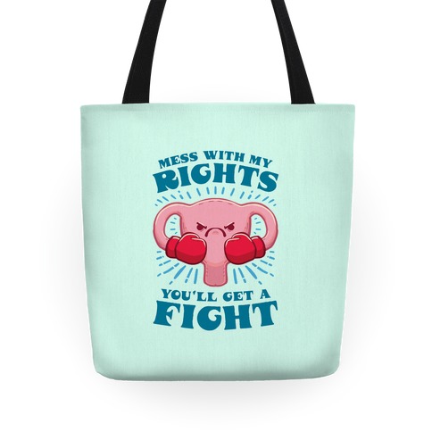 Mess With My Rights, You'll Get A Fight Tote