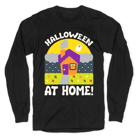 Halloween At Home  Long Sleeve T-Shirt