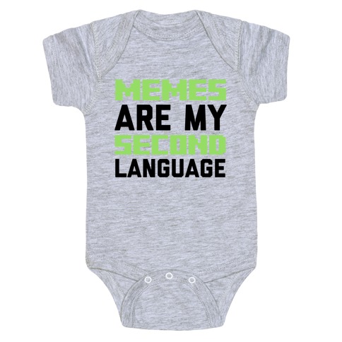 Memes Are My Second Language Baby One-Piece