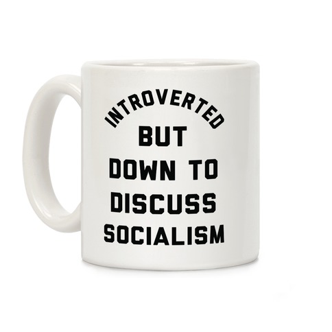 Introverted But Down To Discuss Socialism Coffee Mug