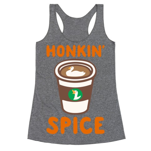 Honkin' Spice Parody White Print Racerback Tank Top