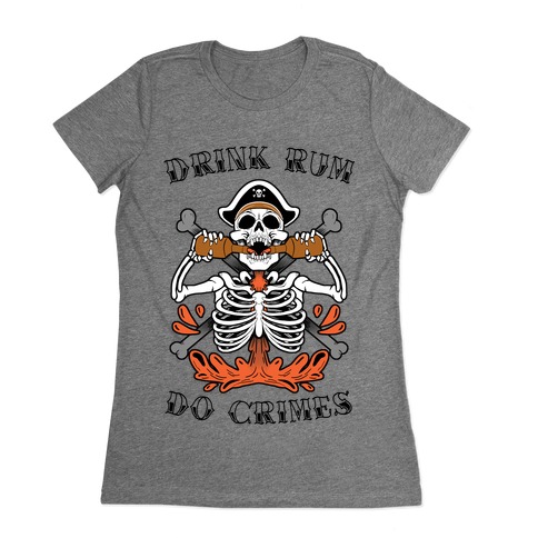 Drink Rum Do Crimes Womens T-Shirt