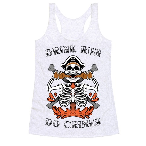 Drink Rum Do Crimes Racerback Tank Top