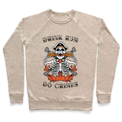 Drink Rum Do Crimes Pullover