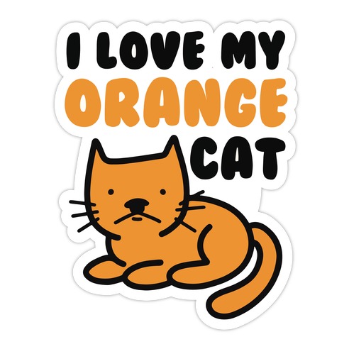 I Love My Orange Cat Die Cut Sticker