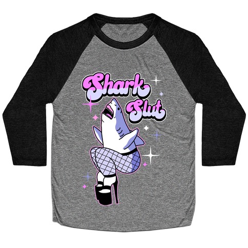Shark Slut Baseball Tee