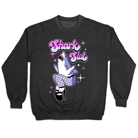 Shark Slut Pullover