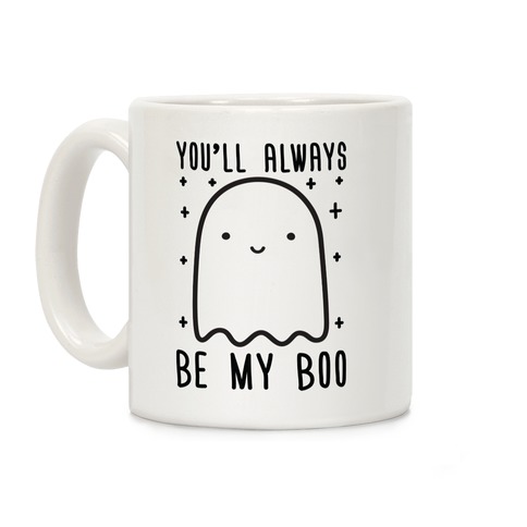 You'll Always Be My Boo Coffee Mug