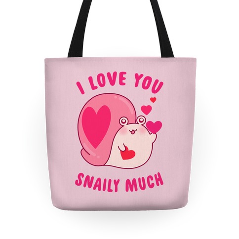 I Love You Snaily Much Tote