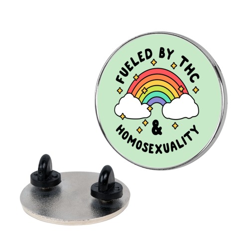 Fueled By THC & Homosexuality Pin