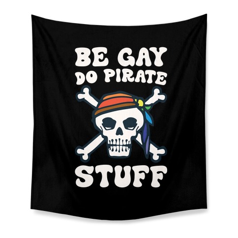 Be Gay Do Pirate Stuff Tapestry