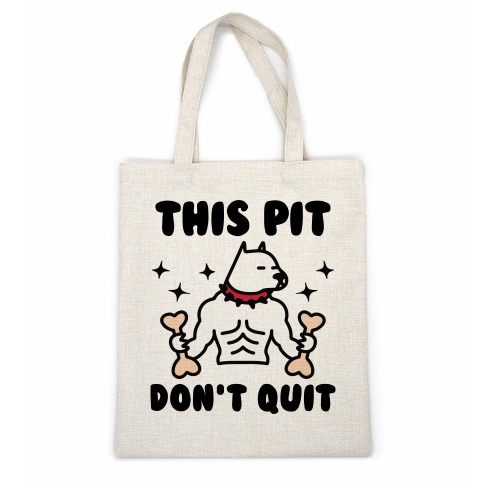 This Pit Don't Quit Casual Tote