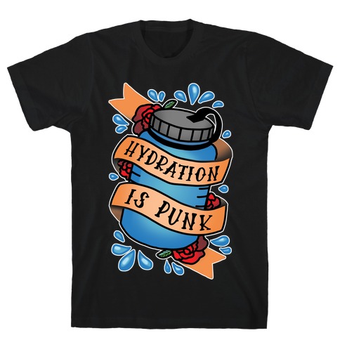 Hydration Is Punk T-Shirt