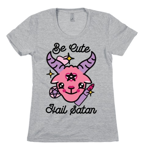 Be Cute, Hail Satan Womens T-Shirt