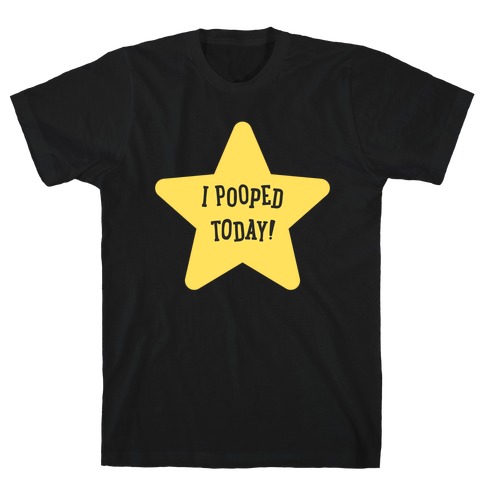 I Pooped Today Gold Star T-Shirt