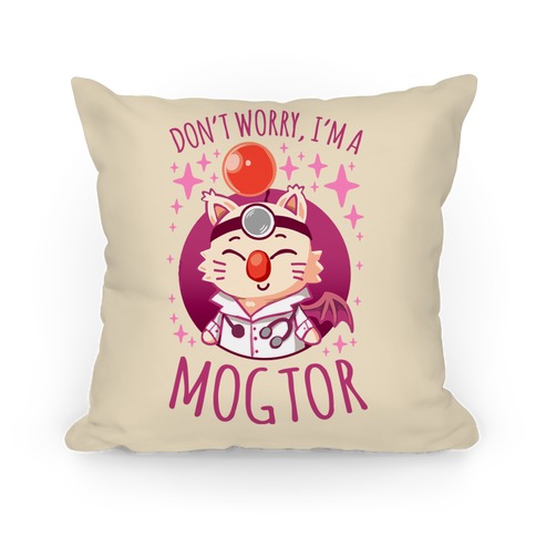 Don't Worry, I'm A Mogtor Pillow