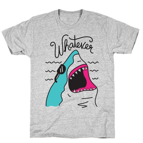 Whatever Shark T-Shirt