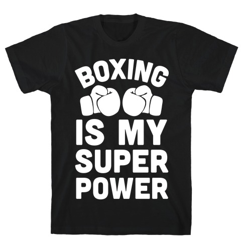 Boxing Is My Superower T-Shirt