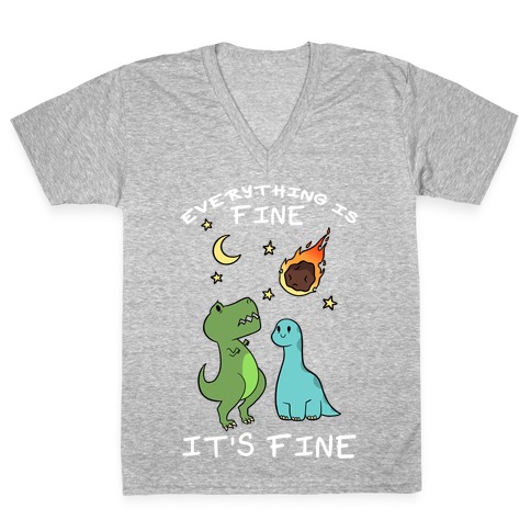 Everything Is Fine It's Fine Dinos V-Neck Tee Shirt