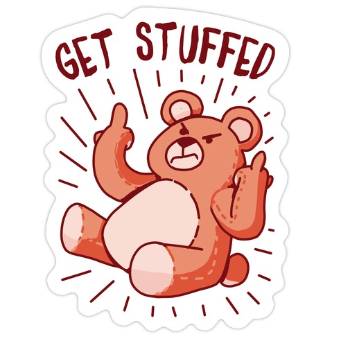 Get Stuffed Teddy Bear Die Cut Sticker