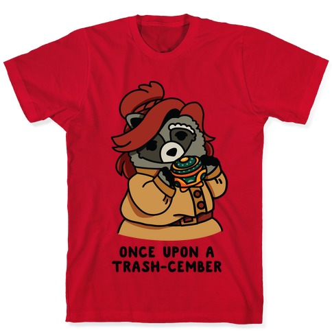 Once Upon a Trash-Cember Raccoon Anastasia T-Shirts | LookHUMAN